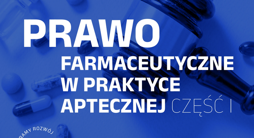 Prawo farmaceutyczne w praktyce aptecznej - e-book cz. 1